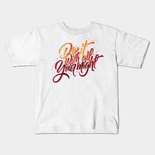 Do It With All Your Might (Colored) Kids T-Shirt